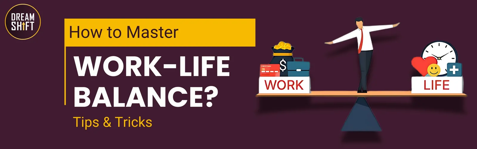How to Master Work-Life Balance? - Productivity Tips
