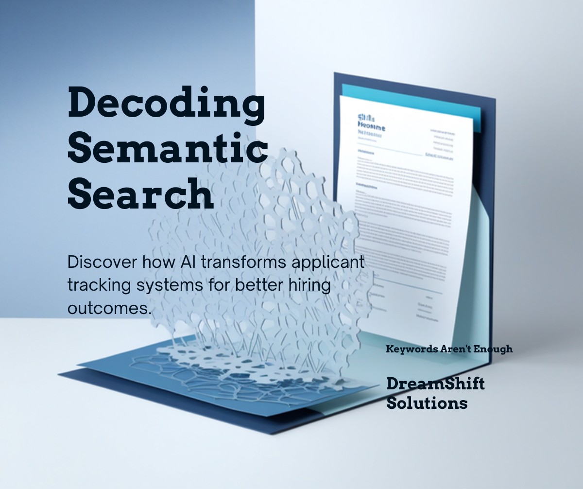 Decoding Semantic Search: Why Keywords Aren't Enough for the 2026 ATS